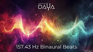 157.43 Hz Binaural Beats | Tantric Energy Healing Frequency