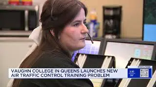 PIX11 = Vaughn College at the Frontlines of Training New Air Traffic Controllers 07/22/2025