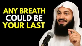 A Wake-Up Call: What If Death Came for You Tonight? | Mufti Menk