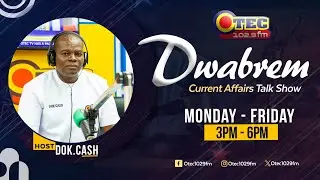 DWABREM (LET'S GET TALKING) ••• (((LIVE)) ••• WITH DOK CASH ON OTEC 1029FM - 4TH FEBRUARY, 2026