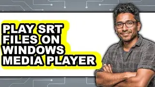 How to Play Srt Files on Windows Media Player (only Way)