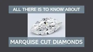 All There is to Know About Marquise Cut Diamonds