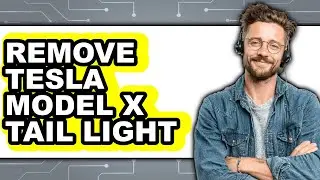 How To Remove Tesla Model X Tail Light - Step By Step