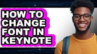 How to Change Font in Keynote - Easy Guide