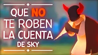 QUE NO TE ROBEN LA CUENTA · trucos y consejos · Sky: Children of the light