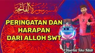 #50 T. Al-Fatihah: Ayat Ke-3 Penutup: Antara Adzab dan Rohmatnya Alloh SWT 