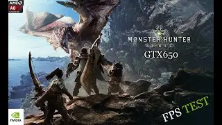 Monster Hunter World | AMD A8-5600k | GTX 650 1GB