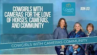 Cowgirls with Cameras on Mighty Networks: For the Love of Horses, Cameras, and Community