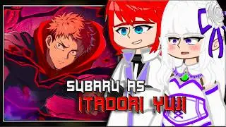 🇺🇸/🇧🇷 Re:Zero React to Subaru As Itadori Yuji (1/3) – Gacha React