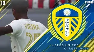 RONALDO FREAKING VIEIRA! - FIFA 18 Leeds United Career Mode #10