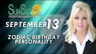September 13th Zodiac Horoscope Birthday Personality - Virgo - Part 2