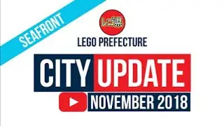 My LEGO City update | NOVEMBER 2018 | Brick Prefecture