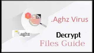 Aghz virus How to recover Aghz (ransomware) files, Decrypt .aghz files