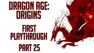 Dragon Age Origins First Playthrough Part 25 Awakening - Vigil's Keep Basement, Forlorn Cove, etc.