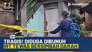 [LIVE] IRT Ditemukan Tewas Bersimbah Darah, Polisi Selidiki Dugaan Pembunuhan | NTV CRIME