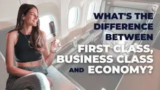 What's the difference between FIRST CLASS, BUSINESS CLASS and ECONOMY?