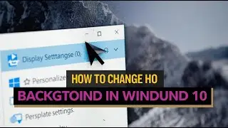 How To Change Desktop Background Image in Windows 10 (Quick Tutorial 2025)