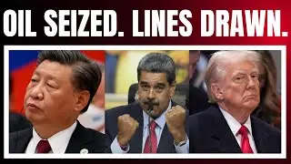 U.S. Seizes Venezuelan Oil &mdash; China Pushes Back as Trump Warns Petro