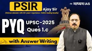 PSIR optional pyq analysis & discussion with answer writing approach by Ajay Sir - 3 | Maadhyam IAS