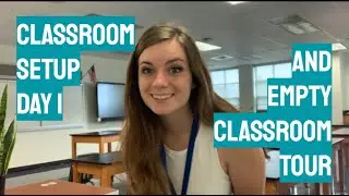 Classroom Set Up DAY 1 and EMPTY Classroom Tour