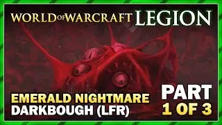 The Emerald Nightmare Raid (LFR) Part 1 | WoW: Legion Gameplay