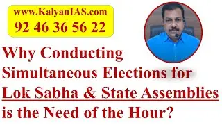 Why Conducting Simultaneous Elections for Lok Sabha &State Assemblies is the Need of the Hour?Kalyan