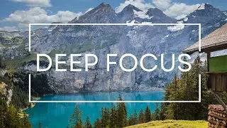 Study Music for Deep Focus | 1 Hour 20 Minutes