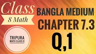 Tripura Bangla Medium Math class 8 New book Chapter 7.3 Q,1 solution 2025.