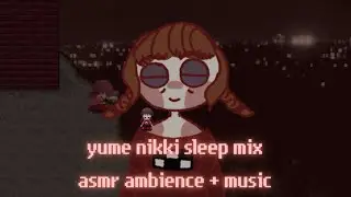 yume nikki sleep mix ♡ ASMR ♡  fire crackles, ocean sounds, crickets, etc ♡ slowed & reverb