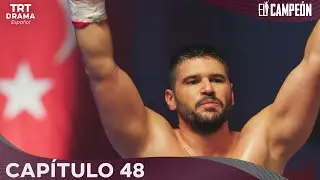 El Campeón - Capítulo 48