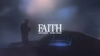 Daniel Etienne, Mike Martel - Faith (Visualizer)