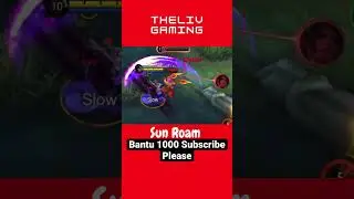 Sun Roam #thelivgaming #mlbbid #mlbbidcreator #mlbb  #mlbbkocak #mobilelegends_id #mlbbcreatorcamp