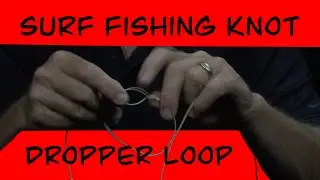 Surf Fishing Rigs (How to tie Dropper Loop)