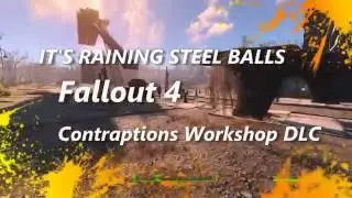 It's Raining Steel Balls (long version) - Fallout 4 Contraptions Workshop DLC