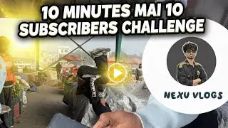 ₹100 for 10 Subs! 😱 Kya ye possible hai?| @Nexuvlogs8 | #youtube #nexuvlogs8 #dailyvlog #challenge 
