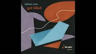 Helena Cross - Get Tilted - Red Note Jazz