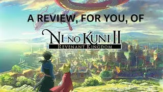 7-Minute Review: Ni No Kuni II: Revenant Kingdom, PS4