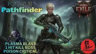 POE2(0.3) [Guide TH] - Pathfinder Plasma Blast Poison Crit - เมื่อนักปายาจับหน้าไม้แห่งอนาคต!
