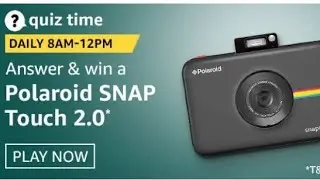 Amazon Quiz Answers Today | Win Polaroid Snap Touch | 11 February 2021.