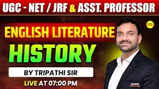 ENGLISH LITERATURE  HISTORY | UGC NET / JRF & ASSISTANT PROFESSOR BY TRIPATHI SIR