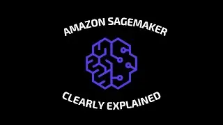 Amazon Sagemaker in 4 minutes - Clearly Explained