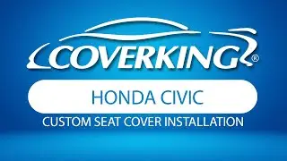 How to Install 2016-2021 Honda Civic Sport Custom Seat Covers | COVERKING&reg;