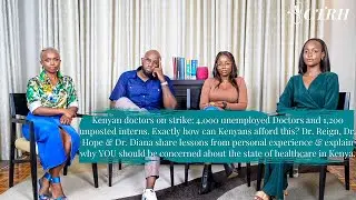 Sn 2 Ep11 | Kenyan Doctors on Strike: How exactly can Kenyans afford to have 4,000 jobless doctors?