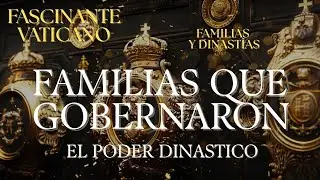 Las Familias que Gobernaron el Vaticano