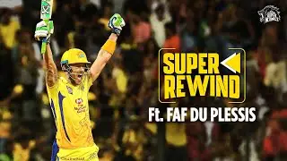 Fafulous memories forever | Super Rewind Ft. Faf Du Plessis | Chennai Super Kings