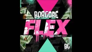 Borgore - Flex (ft. Shay) Lyrics
