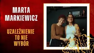 Osoby uzależnione są piękne - Marta Markiewicz | dusznø podcast 12