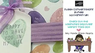 💝Sweet Conversations - Stampin&rsquo; Up! - Valentine&rsquo;s Day Sugar Wafers Treat Box- Inky Hands Warm Hearts