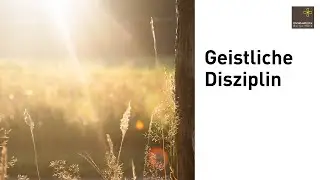 Geistliche Disziplin I Livestream 27.08.23