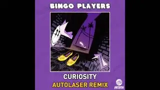 Bingo Players - Curiosity (Autolaser Remix)